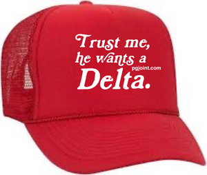 He wants a Delta embroidered trucker hat Delta Sigma Theta