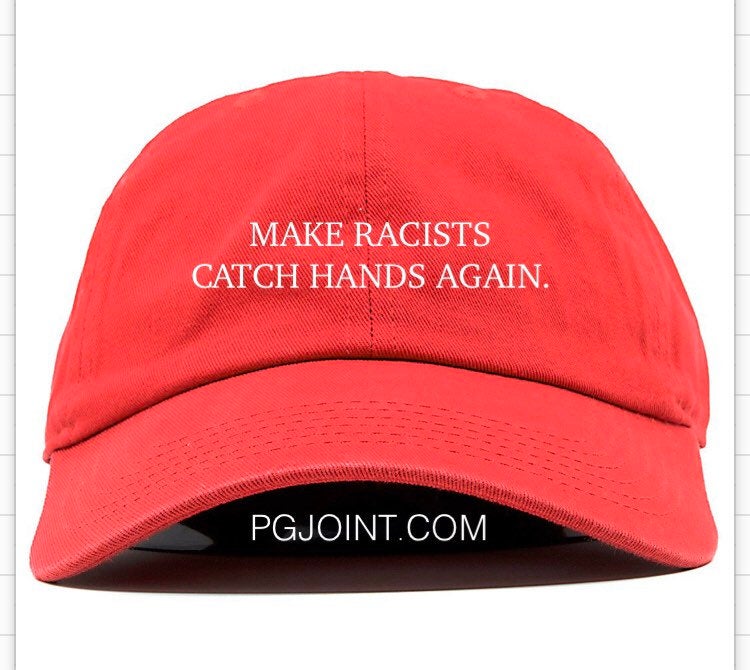 Make racists catch hands again hat