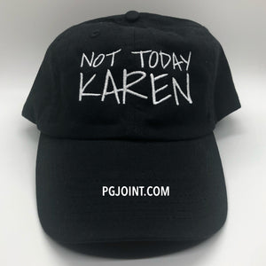 Not today Karen embroidered hat