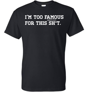 Too Famous T-shirt