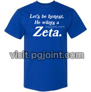 He wants a Zeta T-shirt