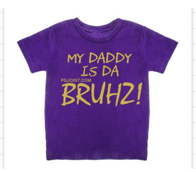 Daddy is the bruhz tshirt