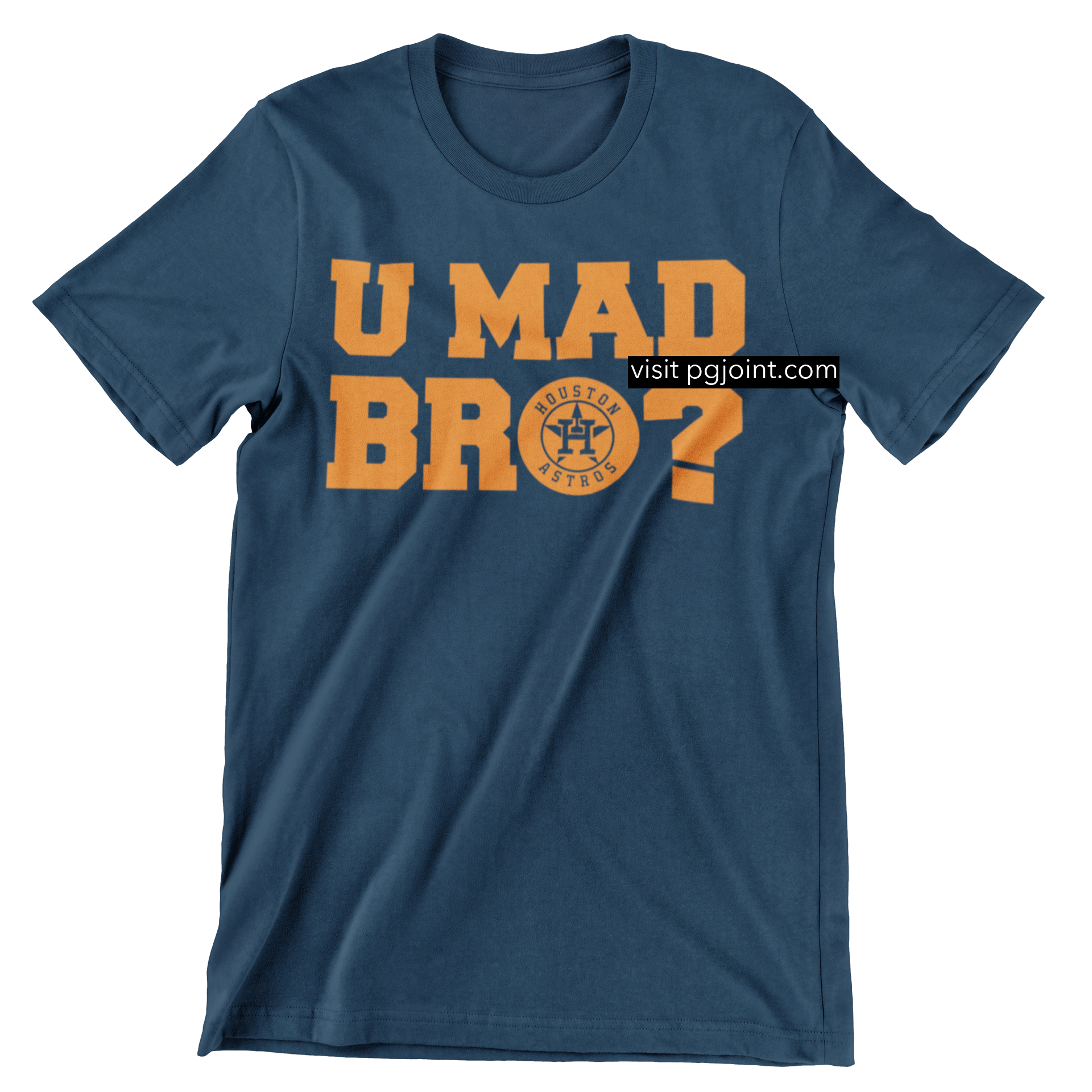 U MAD BRO HOODIE or Tshirt astros